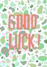 Good luck in snazzy terrazzo created by Feline Good