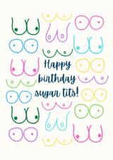 Happy birthday sugar tits! created by Custom Card Co Shop