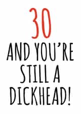 30 and still a dickhead created by Banter King