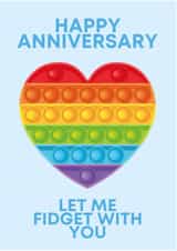 Happy Anniversary Let Me Fidget With You created by Kelly May