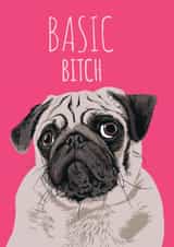 Basic bitch pug dog card  created by Ryan Hodge 