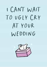 Ugly Cry Wedding Engagement Card created by Poppet and Moose