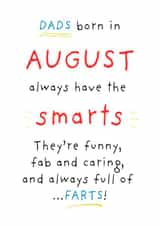 Farty Brithday Dads are always born in August! created by Art Thunderclap
