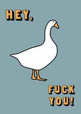 ‘Hey, Fuck you!’ Goose card created by Alice Ella