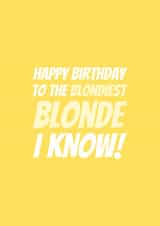 Funny Blondiest Blonde Birthday Card created by Simon