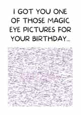 Magic Eye Birthday Card created by I Made A Funny!