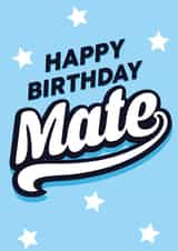 Happy birthday mate, birthday card created by Lindsey Sagar
