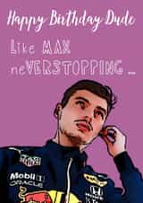 Like Max Verstappen Never Stopping Birthday Card created by The Blue Carrot Co