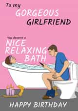 Gorgeous Girlfriend Relaxing Bath Joke Birthday Card created by @Cupsie's Creations