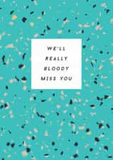 We'll Really Bloody Miss You Leaving Card created by Paper Plane