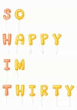 So Happy I'm Thirty birthday card created by Dead Pixel Asylum