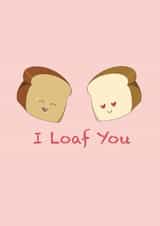 Cute I Loaf You card created by Artholey 
