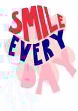 Smile Every Day Positivity Card created by Hannah Pink