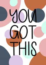You Got This Motivational Card created by Nurture and Cheer