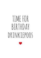 Time For Birthday Drinkiepoos Birthday Card for Friend created by My Seaside Prints