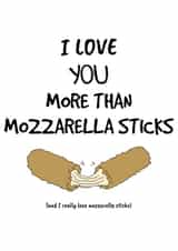 Cute Mozzarella Sticks Anniversary Card / Valentines Day Card - I Love You More Than Mozzarella Sticks created by King Kards