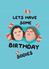1000lb Sisters Birthday Sodies Card created by PonyChops