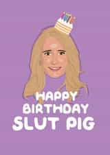 RHOBH Real Housewives Happy Birthday Slut Pig created by PonyChops