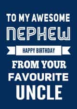 Nephew Happy Birthday from your Favourite Uncle created by Kerrylovescards