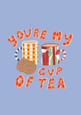 You're My Cup Of Tea Card created by Lora O’Callaghan