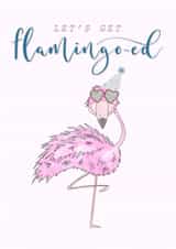 Let's get flamingo-ed Birthday Card created by Magpie Designs UK