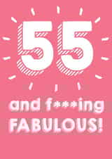 55 and F***ing Fabulous- 55th Birthday Card created by @Laura Lonsdale Designs