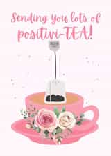 Send you lots of positivi-tea! created by Custom Card Co Shop