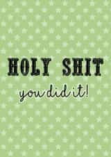 Holy Shit You Did It Celebration Card created by Sweet and Sweary