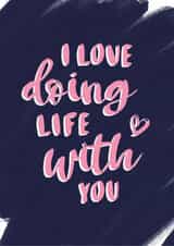 Romantic I love doing life with you anniversary card created by JH DSNR