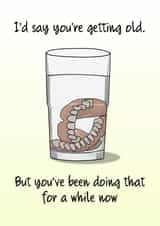 Getting Old Dentures Birthday Card created by Daft as Duck