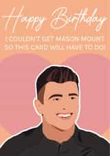 Fun Birthday Card - Mason Mount - Football created by Blush Boulevard