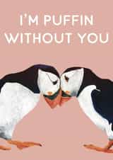 I’m Puffin Without You Love Card created by Flockadoodle