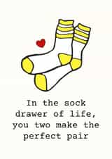 Cute Socks Pun Wedding Card / Anniversary Card - Couple - Socks - In The Sock Drawer Of Life, You Make The Perfect Pair created by Sundiva Designs