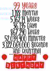 Celebrate a 99th birthday in months/weeks/days/hours/minutes & seconds! created by CardandFast