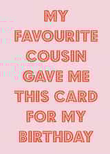 Favourite cousin birthday card 1000 created by Nicola Jo