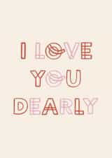 I Love You Dearly Card created by EilidhIllustrates