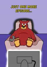 Just One More Episode Birthday Card created by Cheeky Boar