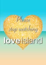 Please Stop Watching Love Island created by King Kards