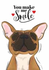 You make Me Smile French Bulldog Card created by JoLoGraphics