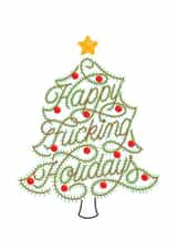 Happy Fucking Holidays - Christmas Tree created by Jack Gudgin