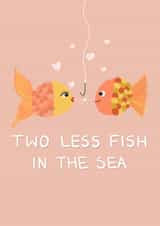 Two less fish in the sea - engagement card created by LittleTalesByGem