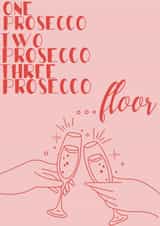 One prosecco, two prosecco, three prosecco, floor. created by Bethany Zand