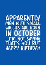 Men with Small Willies are Born in October Funny For Him Birthday Card created by Brogan Thomas
