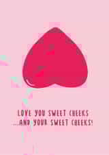 Naughty sweet cheeks love you card created by Sean Cullen