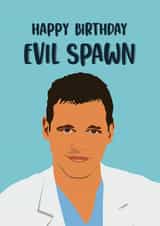Happy birthday Evil Spawn  created by Quinton cards