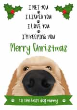 I Met You I Liked You I love You Im Keeping You - Best Dog Mummy - Cockapoo - Merry Christmas Card - From The Dog - Pets created by The Merry Giraffe
