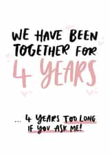 4 Years Too Long Funny First Anniversary Card for Partner created by Studio Yelle
