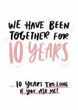 10 Years Too Long Funny First Anniversary Card for Partner created by Studio Yelle