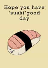 Have sushi good day celebration card created by Artholey 