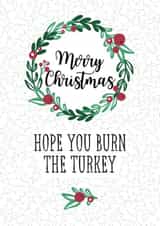 Sarcastic Burn Your Turkey Christmas Card created by Pretty Cheeky